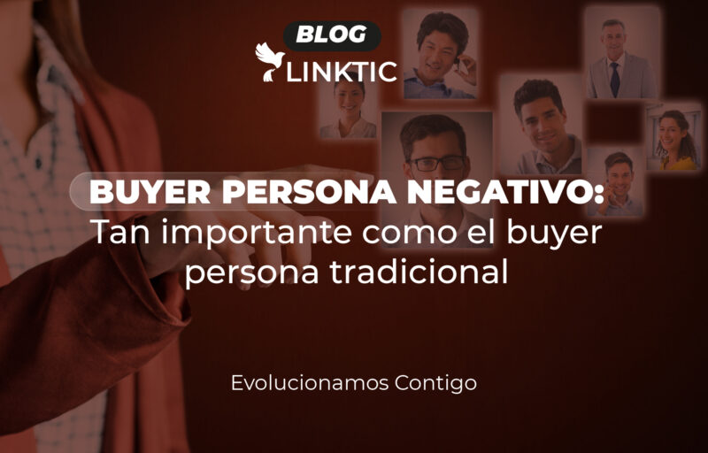 Buyer persona negativo: tan importante como el buyer persona tradicional
